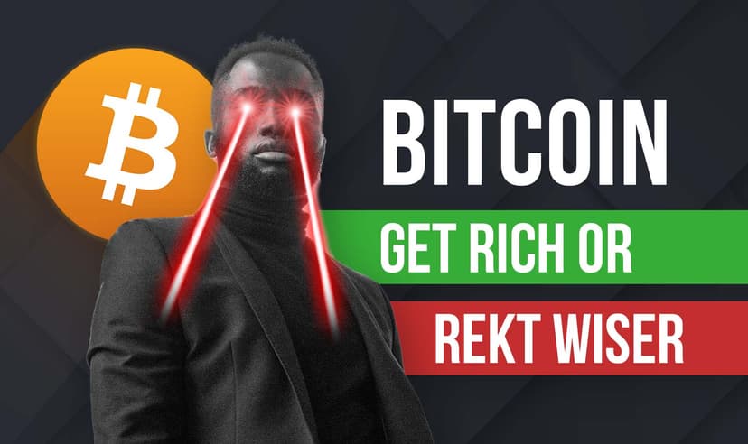 Bitcoin: Get Rich or REKT Wiser