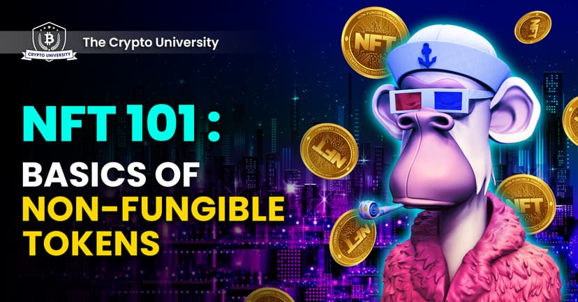 NFT 101: Understanding the Basics of Non-Fungible Tokens