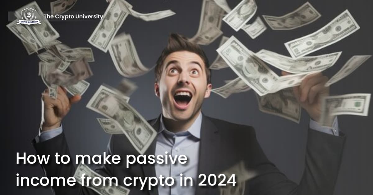 How to make passive income from crypto in 2024
