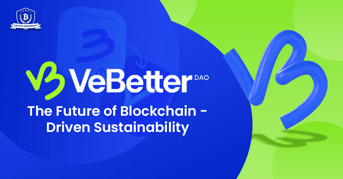 VeBetterDAO: The Future of Blockchain-Driven Sustainability
